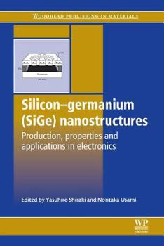 Paperback Silicon-Germanium (Sige) Nanostructures: Production, Properties and Applications in Electronics Book