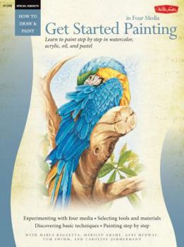 Paperback Special Subjects: Get Started Painting: Explore Acrylic, Oil, Pastel, and Watercolor Book