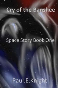 Paperback Cry Of The Banshee: Space Story Book One Book