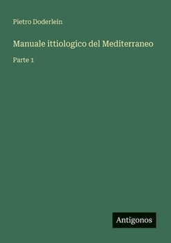 Paperback Manuale ittiologico del Mediterraneo: Parte 1 [Italian] Book