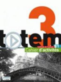 Hardcover Totem 3 - Cahier D'Activites + CD Audio: Totem 3 - Cahier D'Activites + CD Audio [French] Book