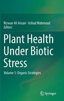 Hardcover Plant Health Under Biotic Stress: Volume 1: Organic Strategies Book