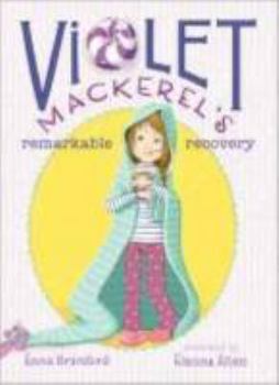 Violet Mackerel's Remarkable Recovery - Book #2 of the Violet Mackerel