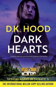 Dark Hearts: A totally addictive and absolutely gripping crime thriller (Detective Beth Katz)