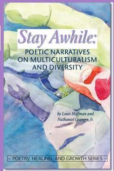 Paperback Stay Awhile: Poetic Narratives about Multiculturalism and Diversity Book