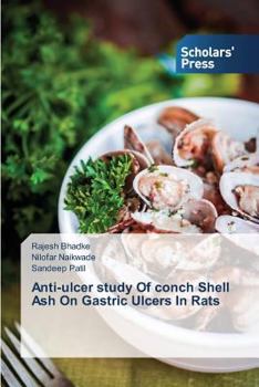 Paperback Anti-ulcer study Of conch Shell Ash On Gastric Ulcers In Rats Book