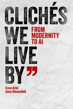 Paperback Clichés We Live by: From Modernity to AI Book