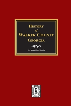 History of Walker County, Georgia. book by James Alfred Sartain