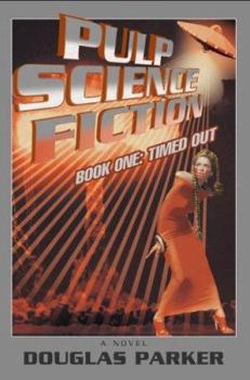 Paperback Pulp Science Fiction: Book One: Timed Out Book