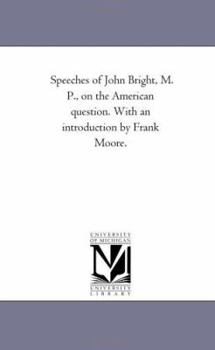 Speeches Of John Bright, On The American Question: With An Introduction
