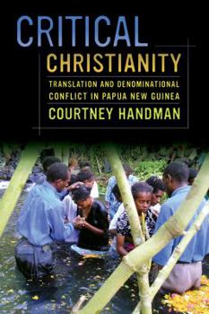 Paperback Critical Christianity: Translation and Denominational Conflict in Papua New Guinea Volume 16 Book