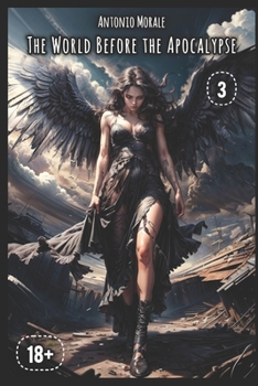 The World Before the Apocalypse: (Book 3) 18+ - Book  of the World Before the Apocalypse