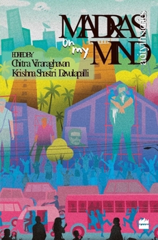Paperback Madras on My Mind: A City in Stories Book
