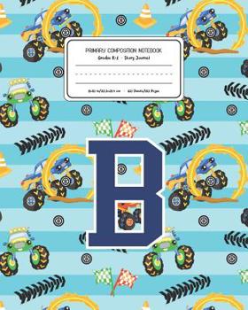 Paperback Primary Composition Notebook Grades K-2 Story Journal B: Monster Trucks Pattern Primary Composition Book Letter B Personalized Lined Draw and Write Ha Book