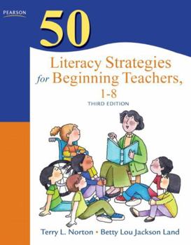 Paperback 50 Literacy Strategies for Beginning Teachers, 1-8 (Teaching Strategies Series) Book