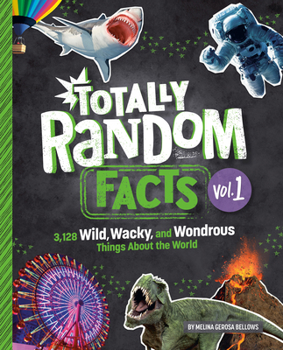 Hardcover Totally Random Facts Volume 1: 3,128 Wild, Wacky, and Wondrous Things about the World Book