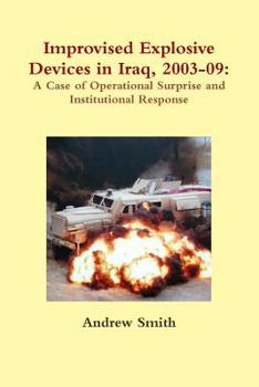 Paperback Improvised Explosive Devices in Iraq, 2003-09: A Case of Operational Surprise and Institutional Response Book