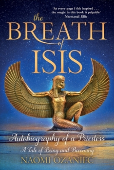 Paperback The Breath of Isis: Autobiography of a Priestess; A Tale of Being and Becoming Book