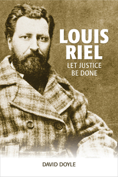 Paperback Louis Riel: Let Justice Be Done Book