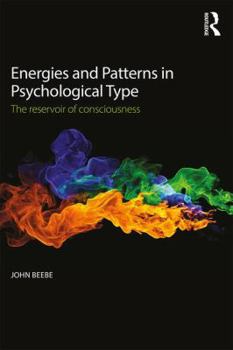 Paperback Energies and Patterns in Psychological Type: The reservoir of consciousness Book