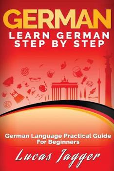 Paperback Learn German Step by Step: German Language Practical Guide for Beginners Book