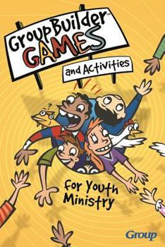 Paperback Groupbuilder Games and Activities for Youth Ministry Book