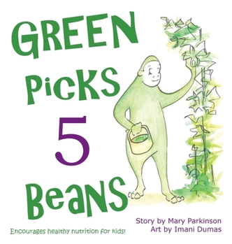 Hardcover Green Picks 5 Beans: Encourages Healthy Nutrition for Kids Book