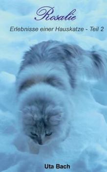 Paperback Rosalie: Erlebnisse einer Hauskatze - Teil 2 [German] Book