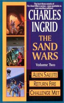 The Sand Wars, Volume Two: Alien Salute/Return Fire/Challenge Met (Sand Wars omnibus) - Book  of the Sand Wars