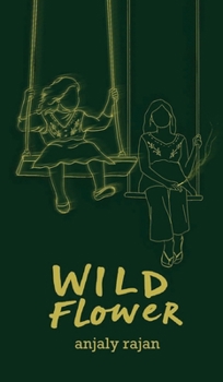 Hardcover Wildflower: A Tale of Shadows, Love and Beauty Within Book