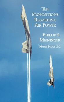 Paperback Ten Propositions Regarding Air Power Book