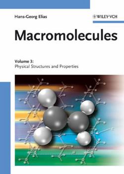 Hardcover Macromolecules, Volume 3: Physical Structures and Properties Book