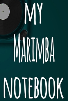 Paperback My Marimba Notebook: The perfect gift for the musician in your life - 119 page lined journal! Book