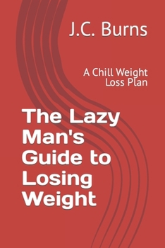 Paperback The Lazy Man's Guide to Losing Weight: A Chill Weight Loss Plan Book