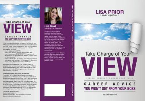 Paperback Take Charge of Your VIEW: Career Advice You Won't Get From Your Boss - New Edition Book