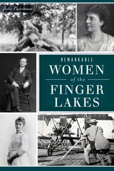 Paperback Remarkable Women of the Finger Lakes Book