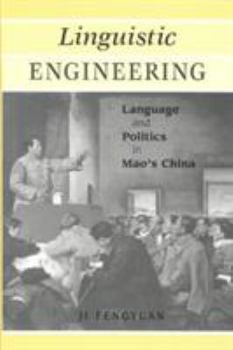 Hardcover Linguistic Engineering: Language and Politics in Mao's China Book