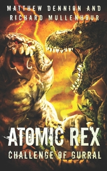 Paperback Atomic Rex: Challenge of Gurral Book