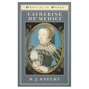 Catherine De'Medici (Profiles In Power) - Book  of the Profiles in Power