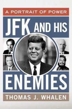 Hardcover JFK and His Enemies: A Portrait of Power Book