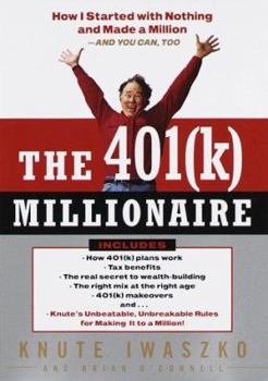 Hardcover The 401(k) Millionaire: How I Started with Nothing and Made a Million and You Can, Too Book