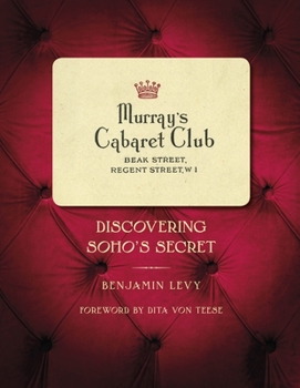 Hardcover Murray's Cabaret Club: Discovering Soho's Secret Book