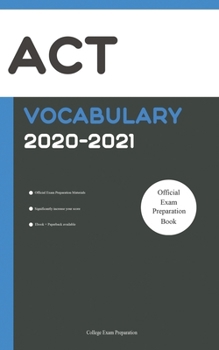 Paperback ACT Official Vocabulary 2020-2021: All Words You Should Know for ACT Writing/Essay Part. ACT Test Prep Book 2020 Book