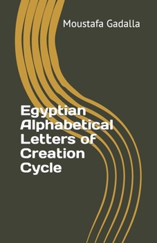 Paperback Egyptian Alphabetical Letters of Creation Cycle Book
