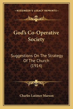 Paperback God's Co-Operative Society: Suggestions On The Strategy Of The Church (1914) Book