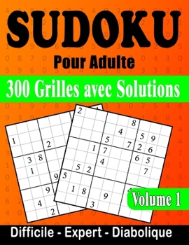 Paperback SUDOKU pour Adulte: 300 Grilles avec Solutions - Difficile - Expert - Diabolique - Grand Format - gros caractères facile à lire - Volume 1 [French] Book