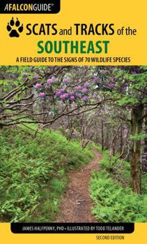 Paperback Scats and Tracks of the Southeast: A Field Guide to the Signs of 70 Wildlife Species Book