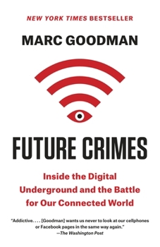 Paperback Future Crimes: Inside the Digital Underground and the Battle for Our Connected World Book