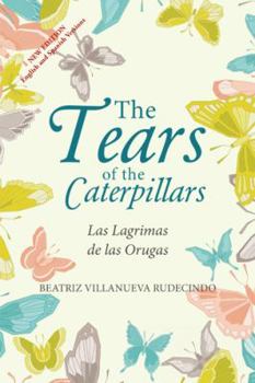 Hardcover The Tears of the Caterpillars: Las Lagrimas de las Orugas Book