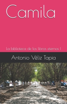 Paperback Camila: La saga de los libros eternos I [Spanish] Book